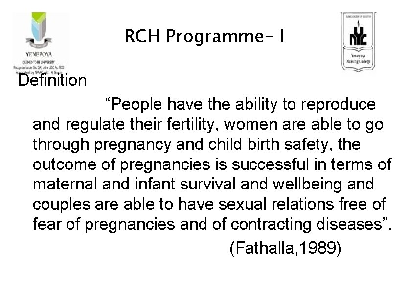RCH Programme- I Definition “People have the ability to reproduce and regulate their fertility,