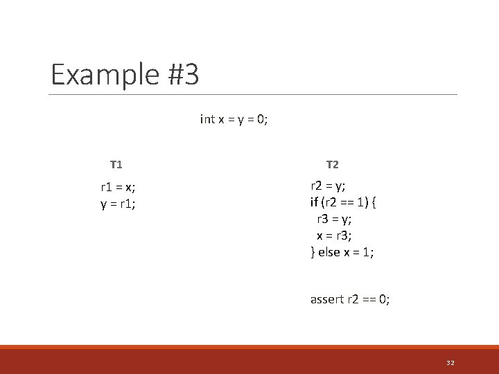 Example #3 int x = y = 0; T 1 r 1 = x;