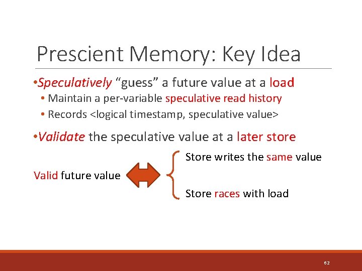 Prescient Memory: Key Idea • Speculatively “guess” a future value at a load •