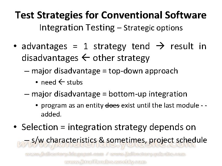 Test Strategies for Conventional Software Integration Testing – Strategic options • advantages = 1