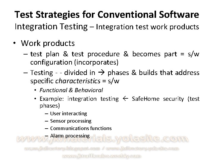 Test Strategies for Conventional Software Integration Testing – Integration test work products • Work