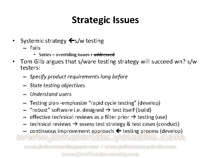 Strategic Issues • Systemic strategy s/w testing – Fails • Series = overriding issues