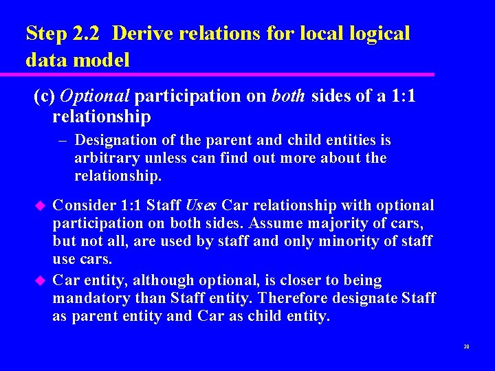 Step 2. 2 Derive relations for local logical data model (c) Optional participation on
