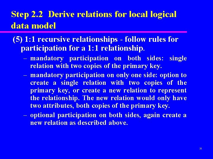 Step 2. 2 Derive relations for local logical data model (5) 1: 1 recursive