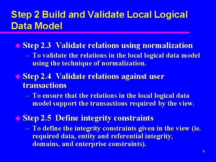 Step 2 Build and Validate Local Logical Data Model u Step 2. 3 Validate