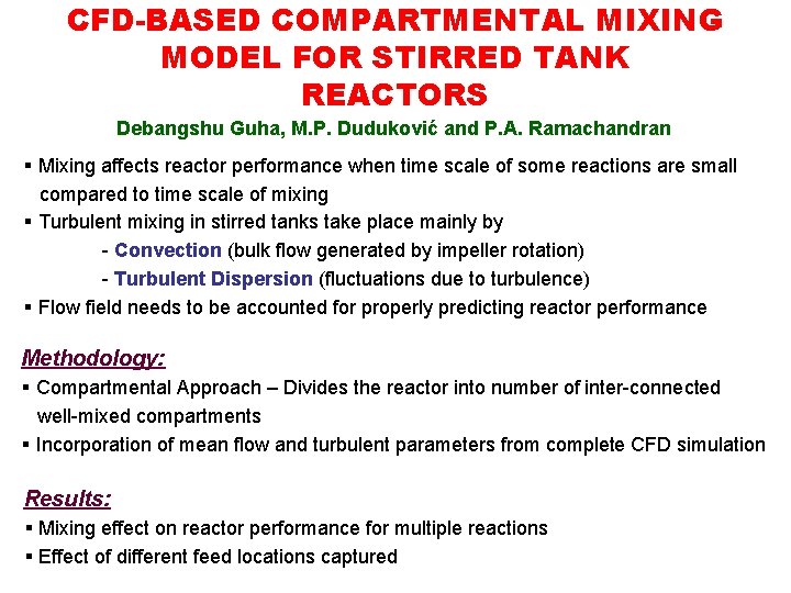 CFD-BASED COMPARTMENTAL MIXING MODEL FOR STIRRED TANK REACTORS Debangshu Guha, M. P. Duduković and