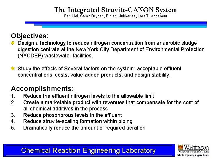 The Integrated Struvite-CANON System Fan Mei, Sarah Dryden, Biplab Mukherjee, Lars T. Angenent Objectives: