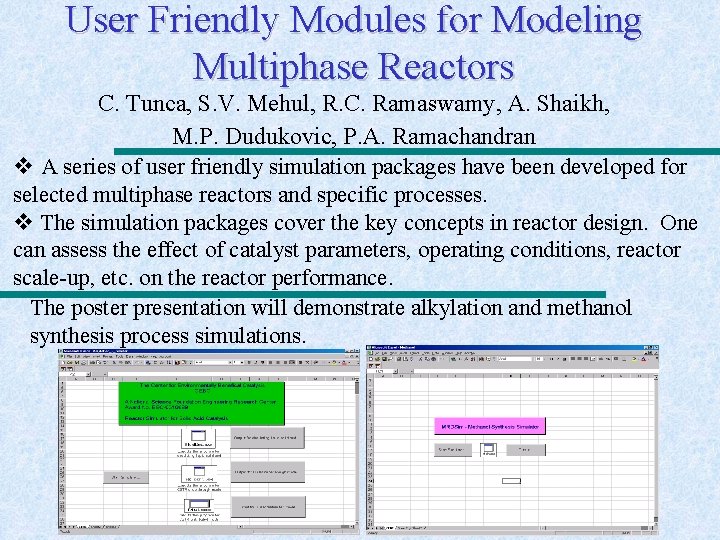 User Friendly Modules for Modeling Multiphase Reactors C. Tunca, S. V. Mehul, R. C.