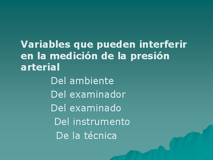 Variables que pueden interferir en la medición de la presión arterial Del ambiente Del