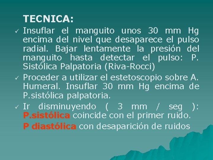 TECNICA: ü ü ü Insuflar el manguito unos 30 mm Hg encima del nivel