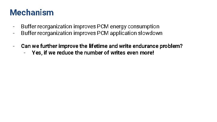 Mechanism - Buffer reorganization improves PCM energy consumption Buffer reorganization improves PCM application slowdown