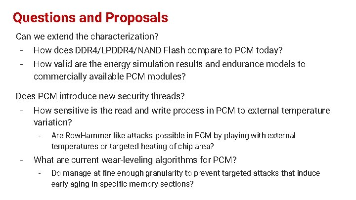 Questions and Proposals Can we extend the characterization? - How does DDR 4/LPDDR 4/NAND