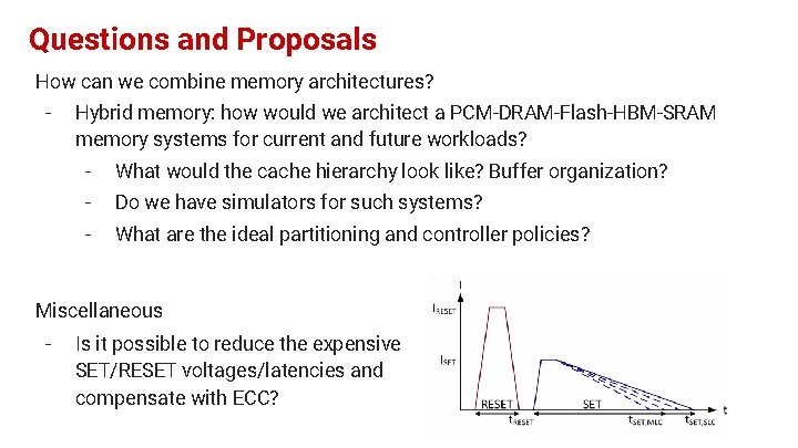 Questions and Proposals How can we combine memory architectures? - Hybrid memory: how would