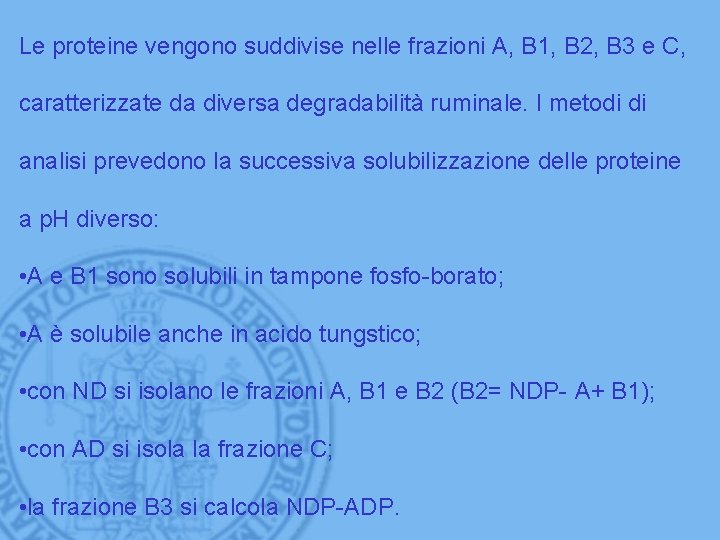 Le proteine vengono suddivise nelle frazioni A, B 1, B 2, B 3 e