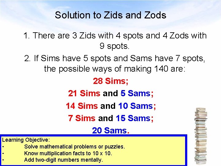 Solution to Zids and Zods 1. There are 3 Zids with 4 spots and