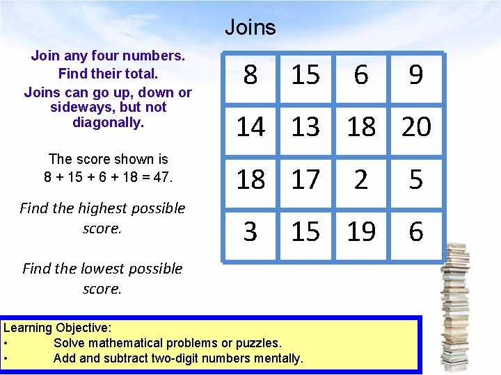 Joins Join any four numbers. Find their total. Joins can go up, down or