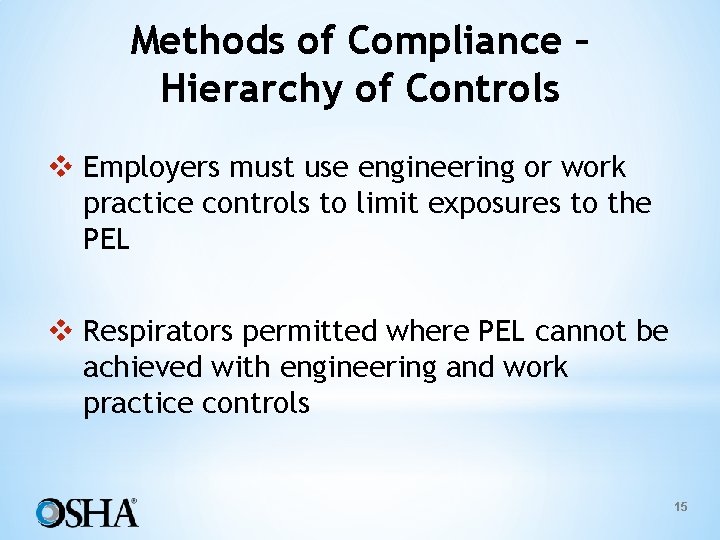 Methods of Compliance – Hierarchy of Controls v Employers must use engineering or work