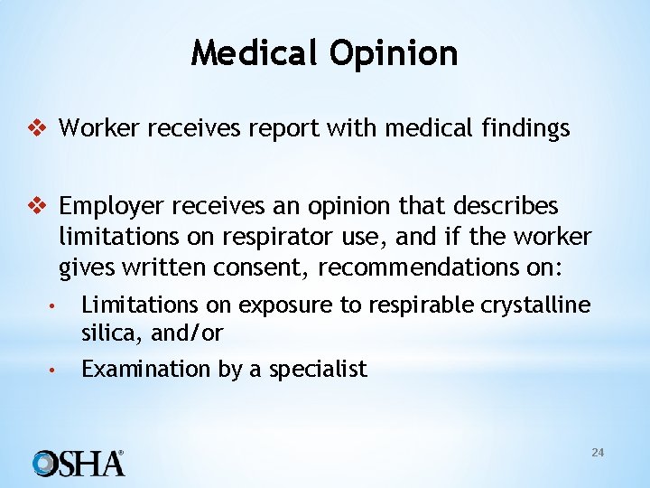 Medical Opinion v Worker receives report with medical findings v Employer receives an opinion