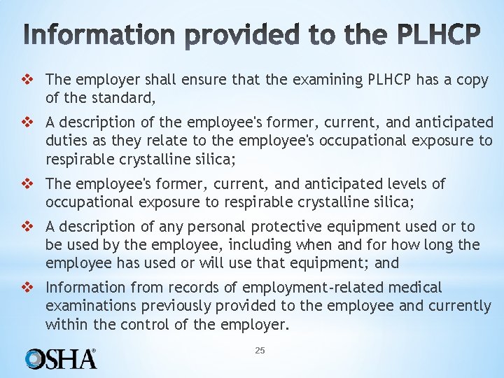 v The employer shall ensure that the examining PLHCP has a copy of the