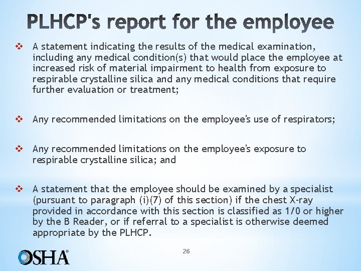 v A statement indicating the results of the medical examination, including any medical condition(s)