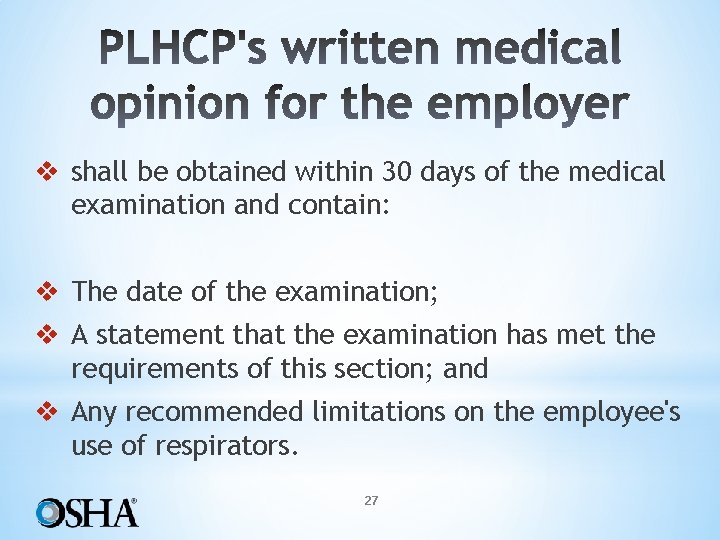v shall be obtained within 30 days of the medical examination and contain: v
