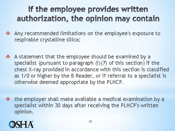 v Any recommended limitations on the employee's exposure to respirable crystalline silica; v A