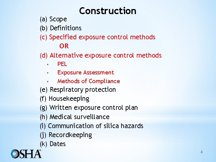 Construction (a) Scope (b) Definitions (c) Specified exposure control methods OR (d) Alternative exposure
