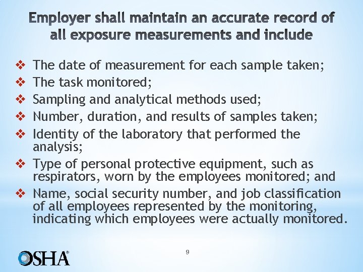 The date of measurement for each sample taken; The task monitored; Sampling and analytical
