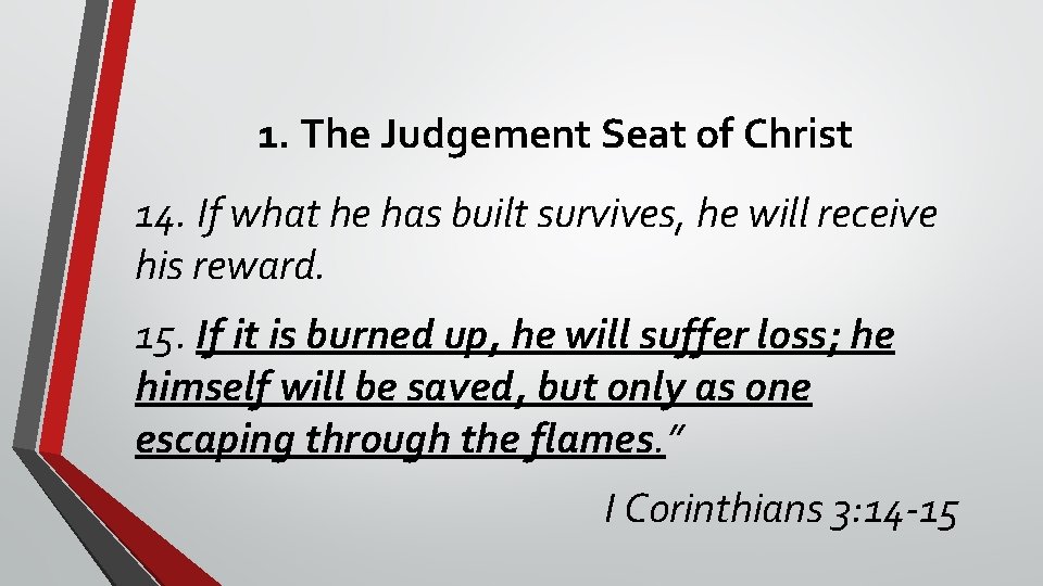 1. The Judgement Seat of Christ 14. If what he has built survives, he