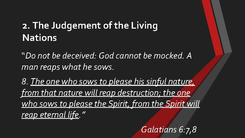 2. The Judgement of the Living Nations “Do not be deceived: God cannot be