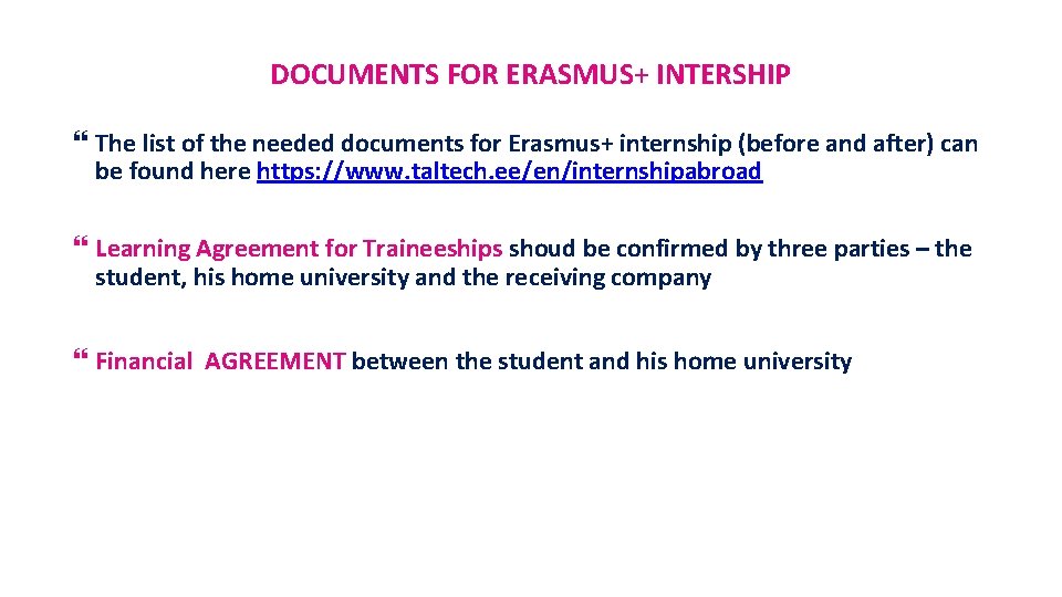 DOCUMENTS FOR ERASMUS+ INTERSHIP The list of the needed documents for Erasmus+ internship (before