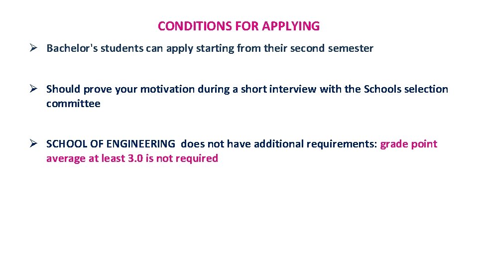 CONDITIONS FOR APPLYING Ø Bachelor's students can apply starting from their second semester Ø