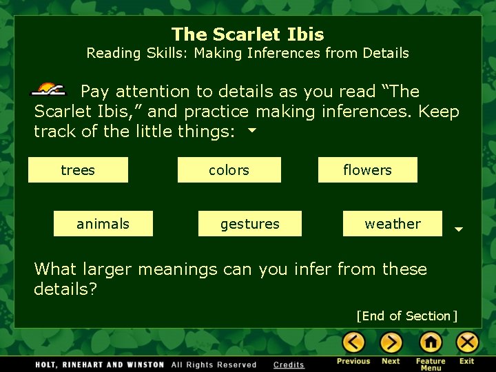 The Scarlet Ibis Reading Skills: Making Inferences from Details Pay attention to details as