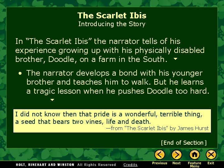 The Scarlet Ibis Introducing the Story In “The Scarlet Ibis” the narrator tells of