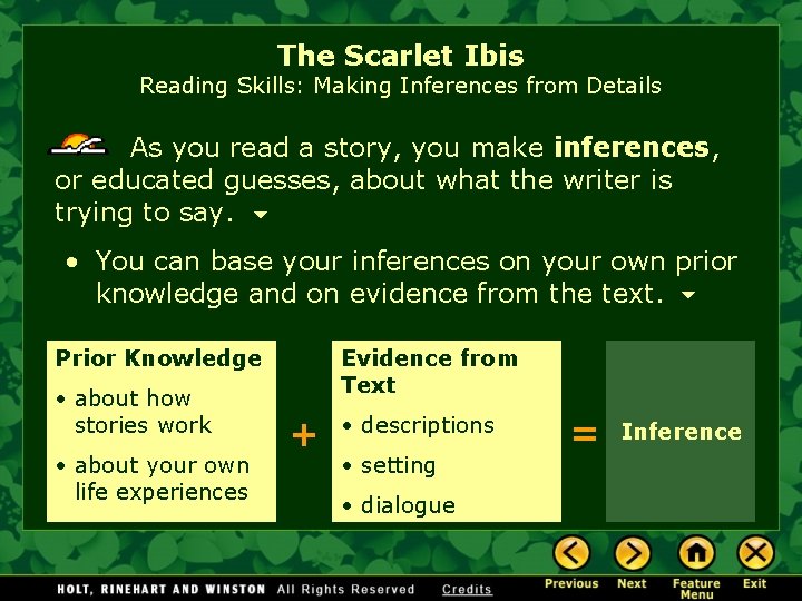 The Scarlet Ibis Reading Skills: Making Inferences from Details As you read a story,