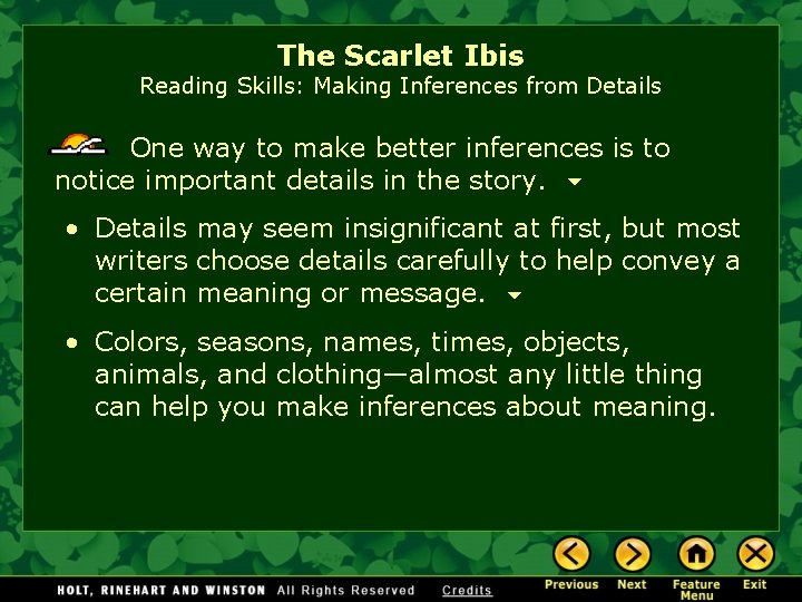 The Scarlet Ibis Reading Skills: Making Inferences from Details One way to make better