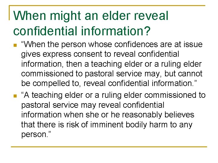 When might an elder reveal confidential information? n n “When the person whose confidences