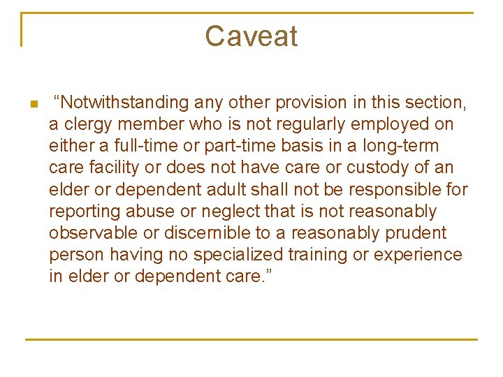 Caveat n “Notwithstanding any other provision in this section, a clergy member who is
