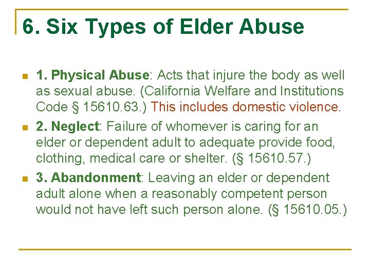 6. Six Types of Elder Abuse n n n 1. Physical Abuse: Acts that