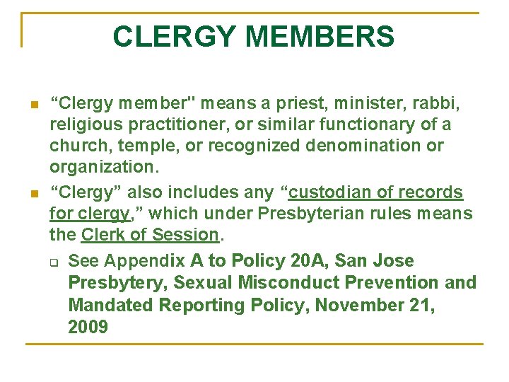 CLERGY MEMBERS n n “Clergy member" means a priest, minister, rabbi, religious practitioner, or