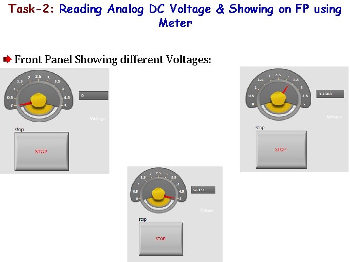 Task-2: Reading Analog DC Voltage & Showing on FP using Meter Front Panel Showing Task-2: Reading Analog DC Voltage & Showing on FP using Meter Front Panel Showing