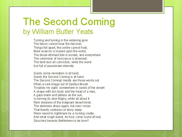 The Second Coming by William Butler Yeats Turning and turning in the widening gyre