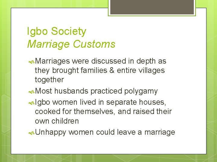 Igbo Society Marriage Customs Marriages were discussed in depth as they brought families &