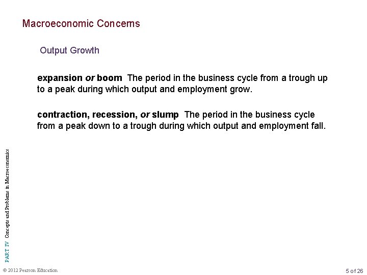 Macroeconomic Concerns Output Growth expansion or boom The period in the business cycle from