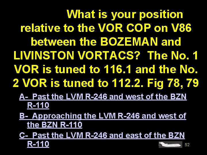 #4367. What is your position relative to the VOR COP on V 86 between