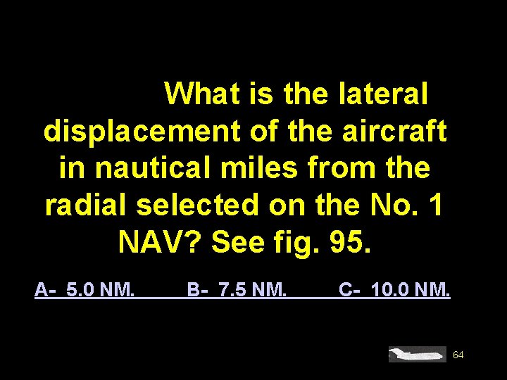 #4557. What is the lateral displacement of the aircraft in nautical miles from the