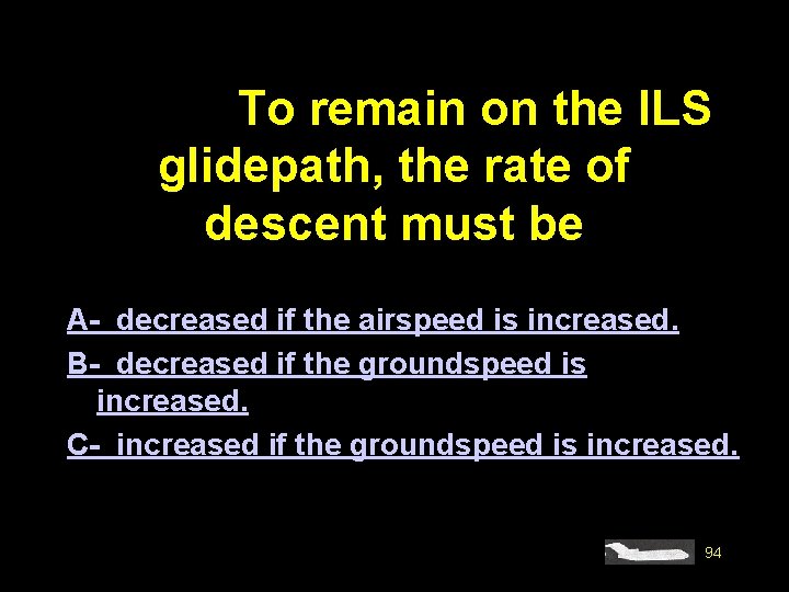 #4748. To remain on the ILS glidepath, the rate of descent must be A-