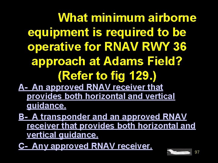 #4684. What minimum airborne equipment is required to be operative for RNAV RWY 36