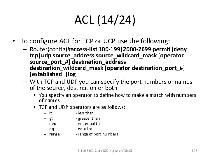 ACL (14/24) • To configure ACL for TCP or UCP use the following: –