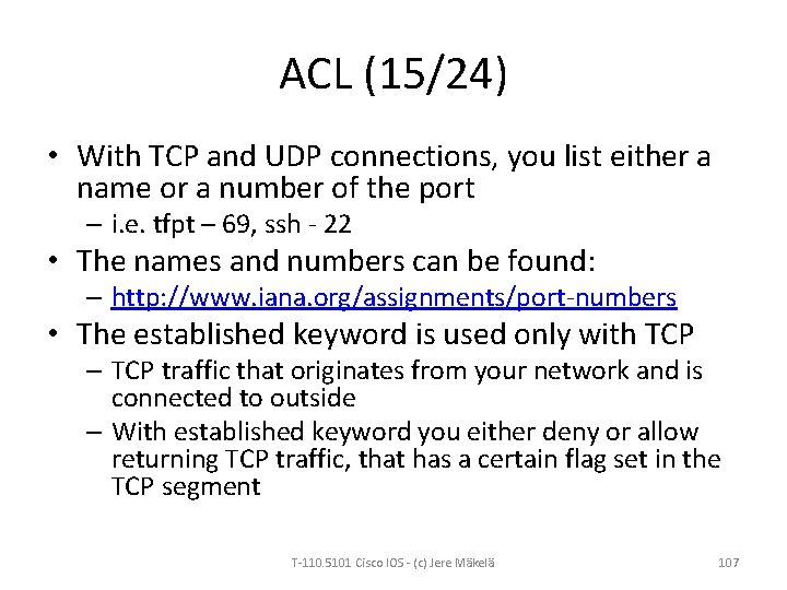ACL (15/24) • With TCP and UDP connections, you list either a name or